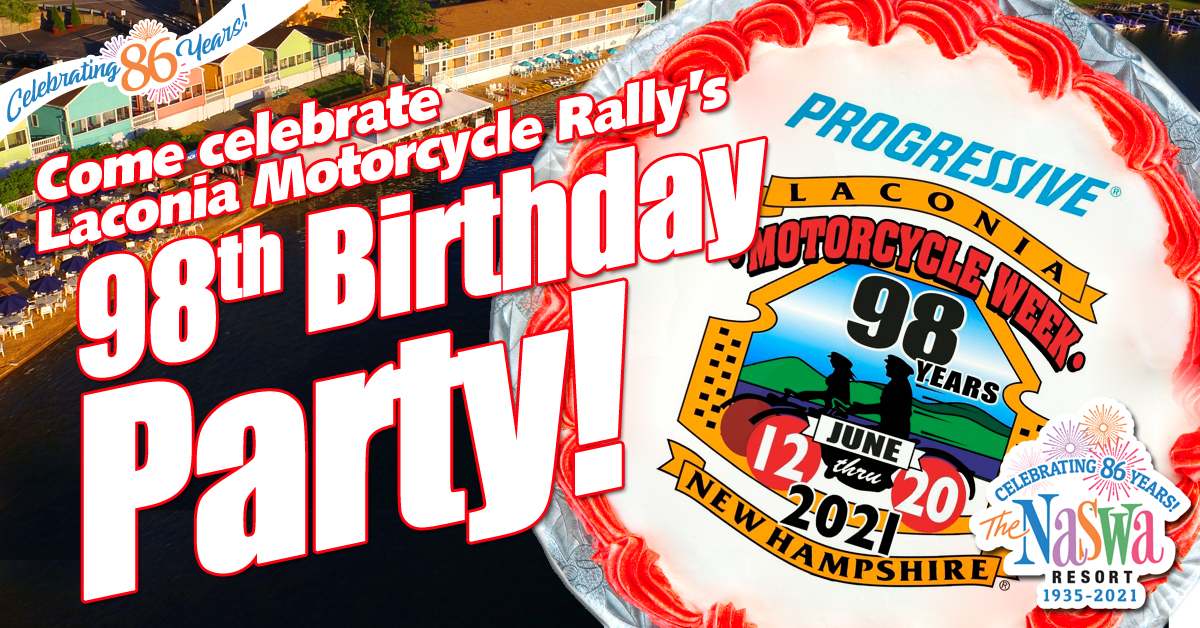 Aerial view of The NASWA Resort. Text: Come celebrate Laconia Motorcycle Rally's 98's Birthday party!