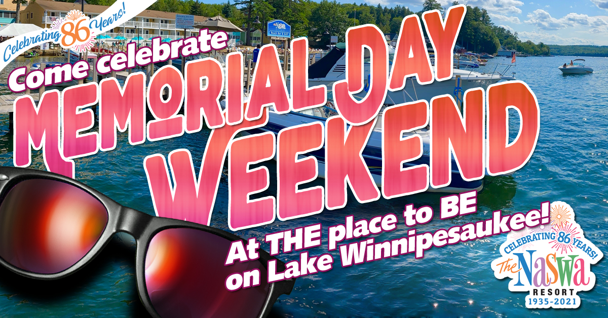 NASWA resort beach and waters. text: Come celebrate Memorial Day at the place to be on Lake Winnipesaukee!